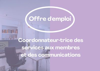 Offre d’emploi : Coordonnateur·trice services aux membres et communications